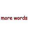 More Words