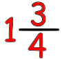 One and Three Fourths