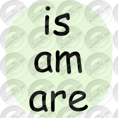 Is - Am - Are