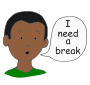 I Need A Break