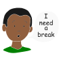 I Need A Break