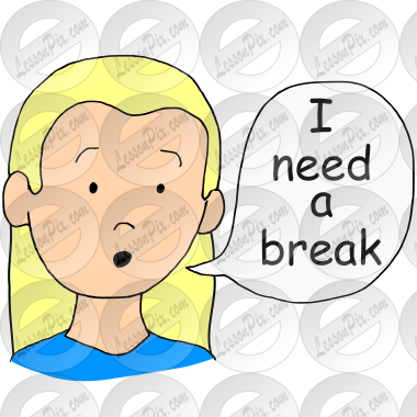 I Need A Break
