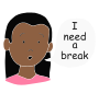 I Need A Break