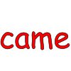 Came