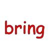 bring