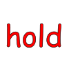 hold