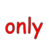 only