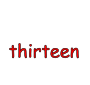 thirteen