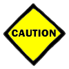 Caution