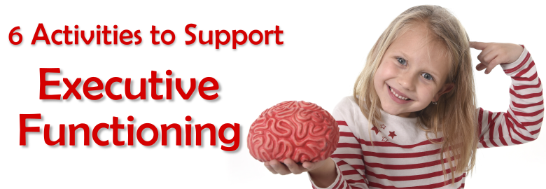 Header Image for 6 Activities to Support Executive Functioning