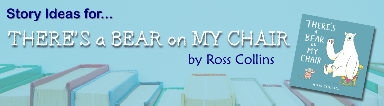 Header Image for There's a Bear on my Chair by Ross Collins