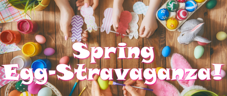 Header Image for Spring Eggs-stravaganza