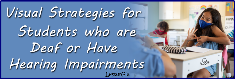 Header Image for Visual Strategies for Students who are Deaf or Hard of Hearing
